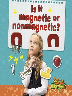 cover image of Is It Magnetic or Nonmagnetic?